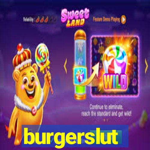 burgerslut