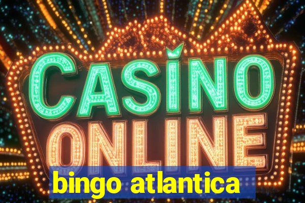 bingo atlantica