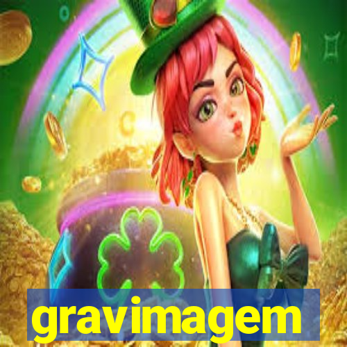 gravimagem