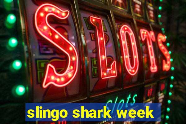 slingo shark week