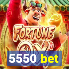 5550 bet