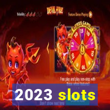 2023 slots