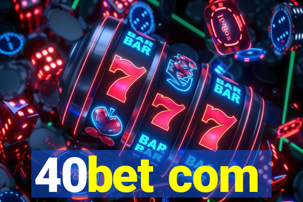 40bet com