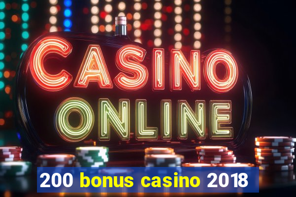 200 bonus casino 2018