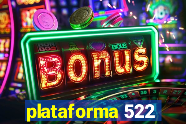 plataforma 522