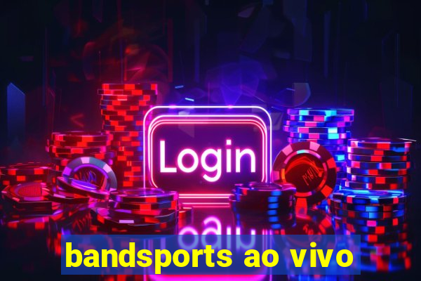 bandsports ao vivo