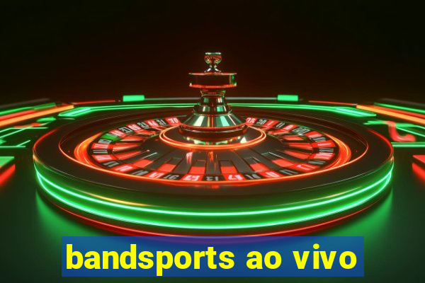 bandsports ao vivo