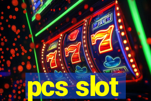 pcs slot