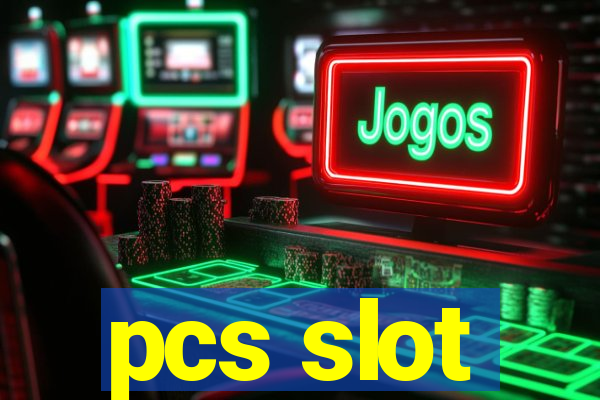 pcs slot