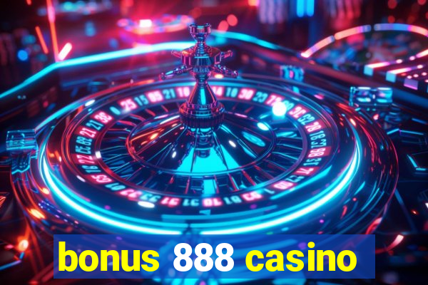 bonus 888 casino