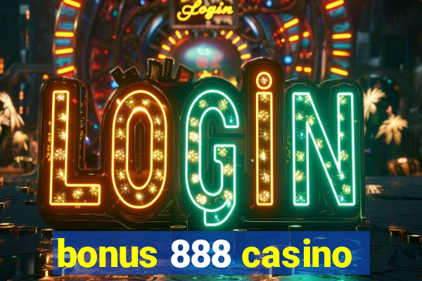 bonus 888 casino