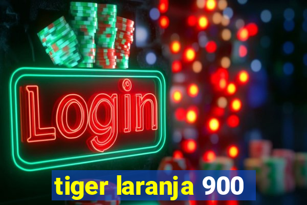 tiger laranja 900