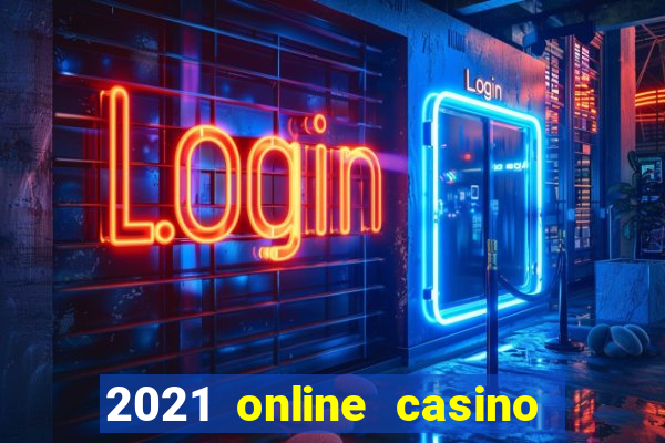 2021 online casino no deposit bonus