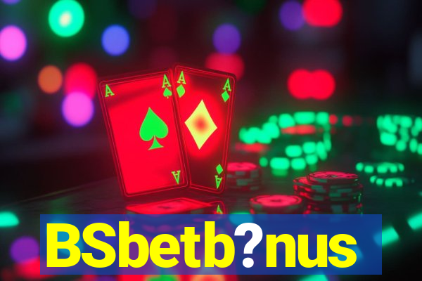 BSbetb?nus