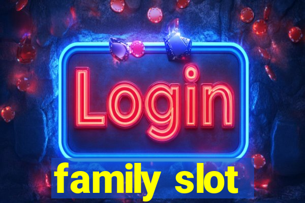 family slot