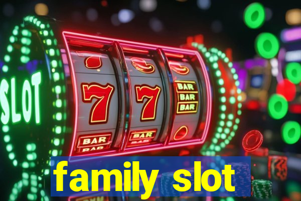 family slot