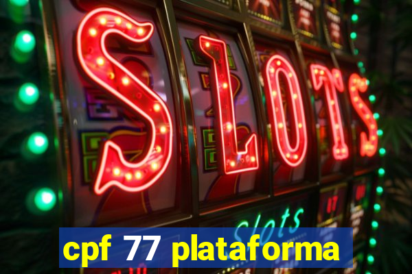 cpf 77 plataforma