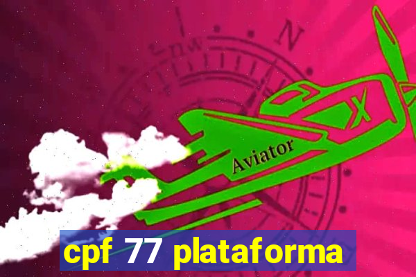 cpf 77 plataforma