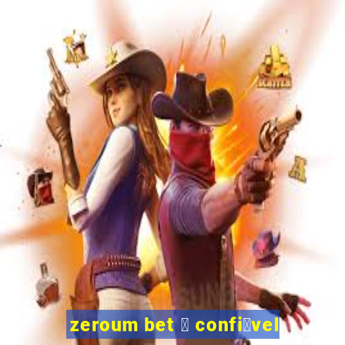 zeroum bet 茅 confi谩vel