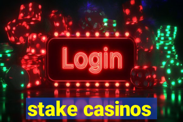 stake casinos