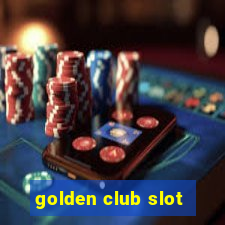 golden club slot