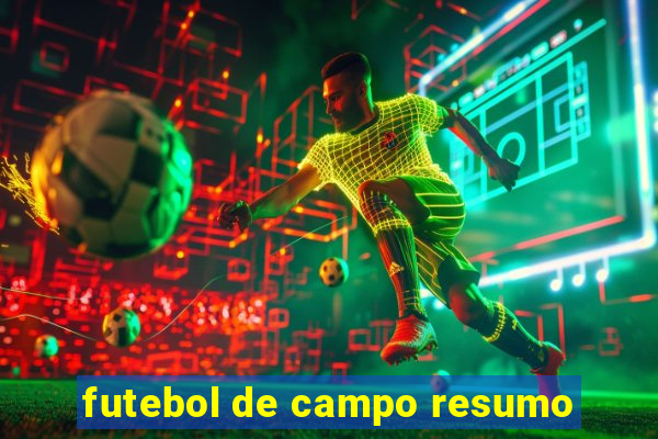 futebol de campo resumo