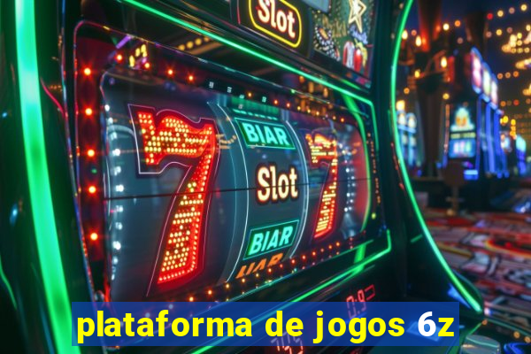 plataforma de jogos 6z