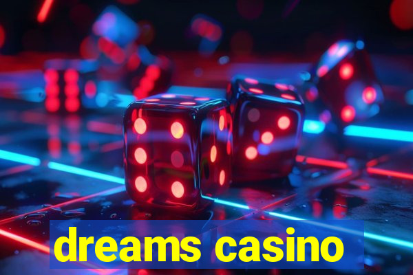 dreams casino