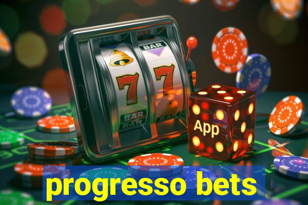 progresso bets