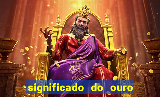 significado do ouro no mundo espiritual