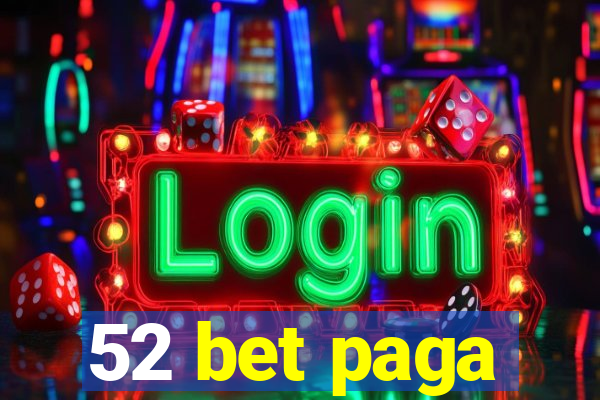 52 bet paga