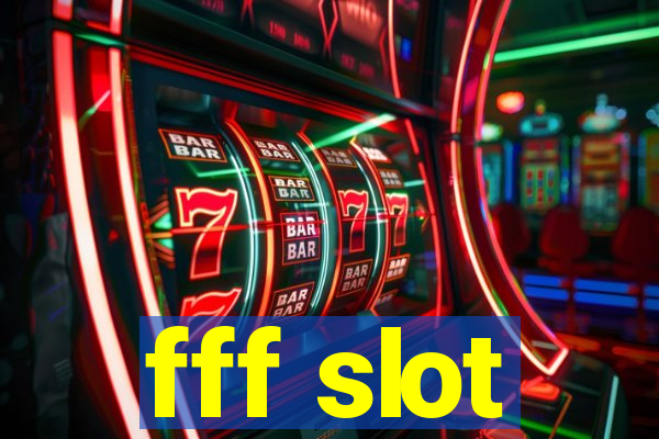 fff slot