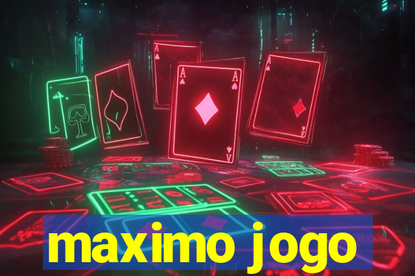 maximo jogo