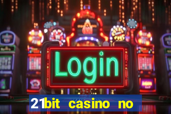 21bit casino no deposit bonus codes 2024