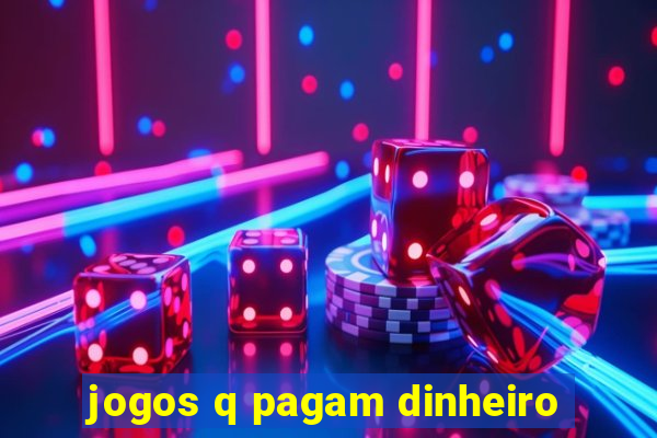 jogos q pagam dinheiro