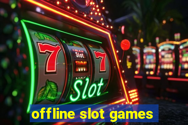 offline slot games