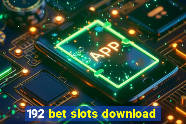 192 bet slots download