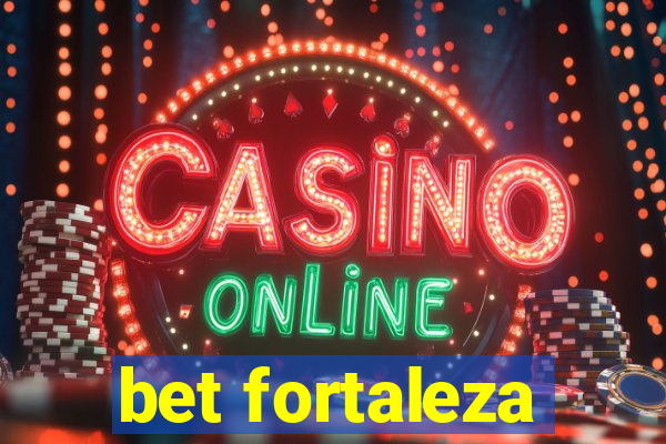 bet fortaleza