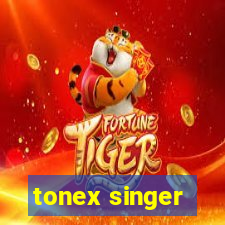 tonex singer