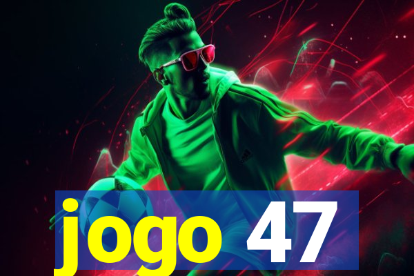 jogo 47