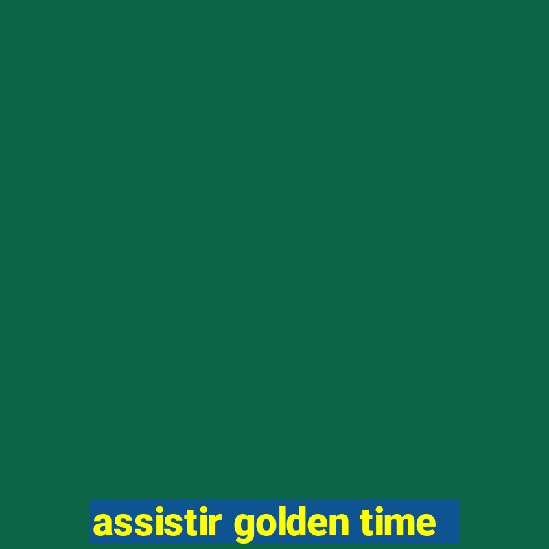 assistir golden time