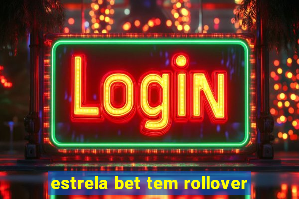 estrela bet tem rollover