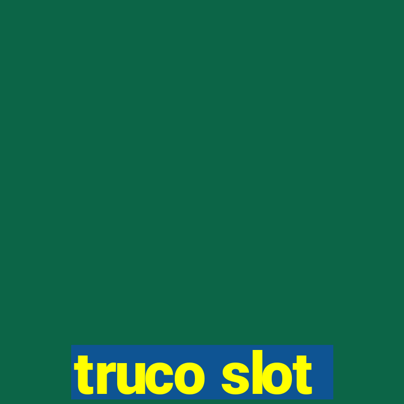 truco slot