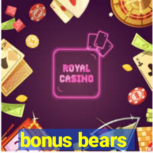 bonus bears