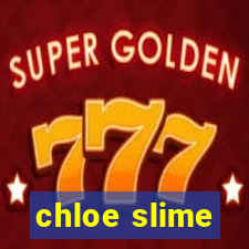 chloe slime