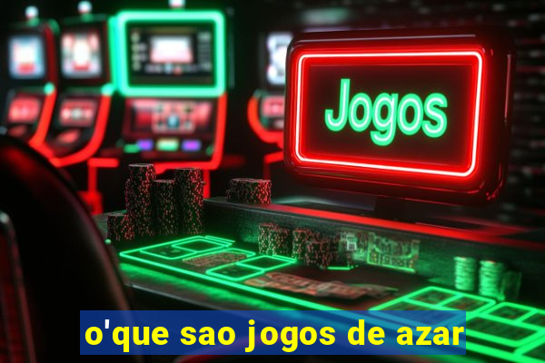 o'que sao jogos de azar