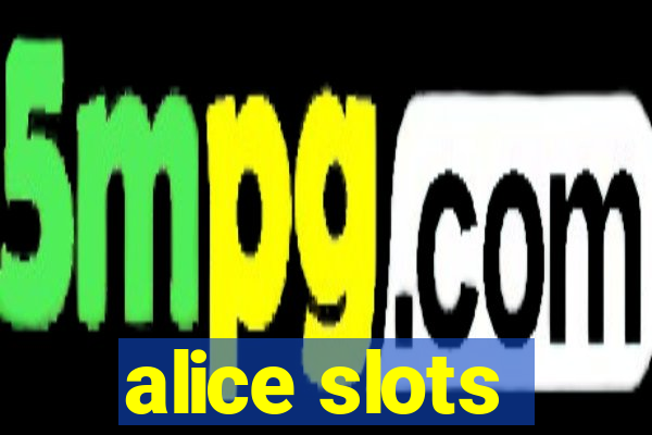 alice slots