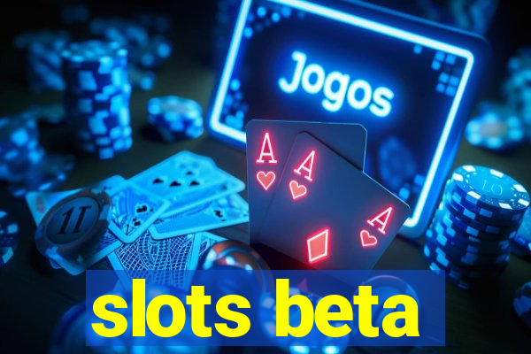 slots beta