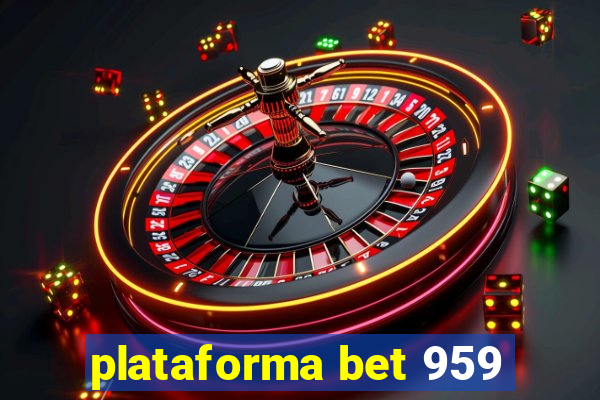 plataforma bet 959