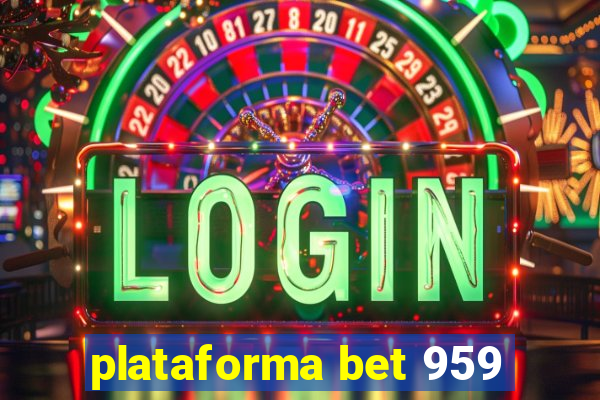 plataforma bet 959